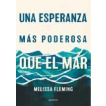 Una Esperanza Más Poderosa Que El Mar (ebook)