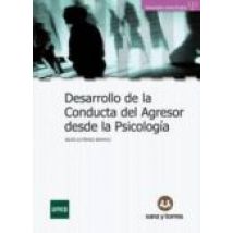 Desarrollo De La Conducta Del Agresor Desde La Psicología