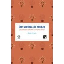 Dar Sentido A La Técnica (ebook)