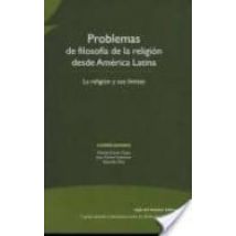 Problemas De Filosofia De La Religion Desde America Latina: La Re Ligi
