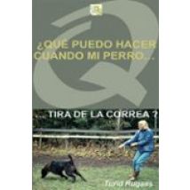 ¿que Puedo Hacer Cuando Mi Perro Tira De La Correa?
