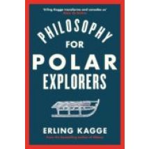 Philosophy For Polar Explorers (ebook)
