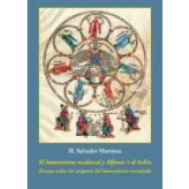 El Humanismo Medieval Y Alfonso X El Sabio: Ensayo Sobre Los Origenes