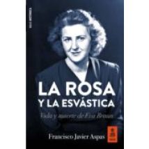 La Rosa Y La Esvástica: Vida Y Muerte De Eva Braun