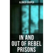 In And Out Of Rebel Prisons (ebook)