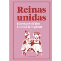 Reinas Unidas: Herstory Of The United Kingdom (ebook)