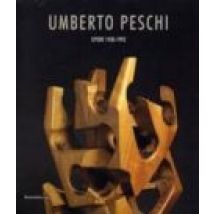 Umberto Peschi: Opere 1930-1992