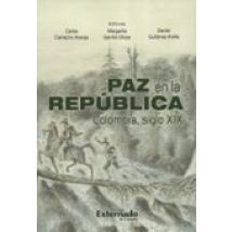 Paz En La República. Colombia Siglo Xix (ebook)