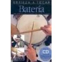 Bateria: Una Completa Guia Ilustrada Para Tocar La Bateria (empie Za A