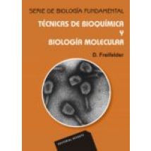 Tecnicas De Bioquimica Y Biologia Molecular