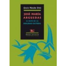 Jose Maria Arguedas El Reto De La Dualidad Cultural
