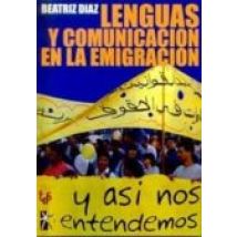 Lenguas Y Comunicacion En La Emigracion: Y Asi Nos Entendemos