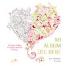 Mi Album Del Bebe: Sus Primeros 3 Años