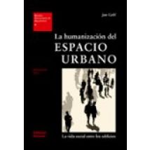 La Humanizacion Del Espacio Urbano: La Vida Social Entre Los Edif Icio