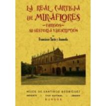 La Real Cartuja De Miraflores (burgos): Su Historia Y Descripcion (ed.