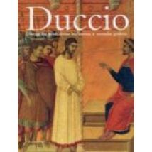 Duccio: Siena Fra Tradizione Bizantina E Mondo Gotico