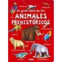 Mi Gran Libro De Los Animales Prehistoricos