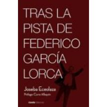 Tras La Pista De Federico Garcia Lorca