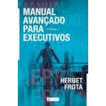 Manual Avançado Para Executivos – Volume 1 (ebook)