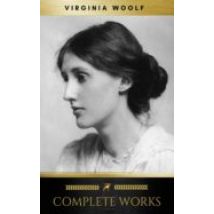Virginia Woolf: Complete Works (ebook)