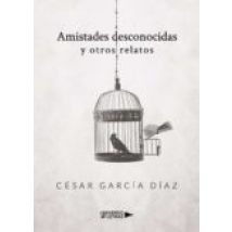 Amistades Desconocidas Y Otros Relatos (ebook)