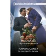 Lágrimas De Desamor - La Proposición Del Jefe (ebook)