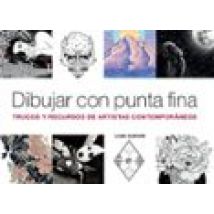 Dibujar Con Punta Fina: Trucos Y Recursos De Artistas Contemporaneos