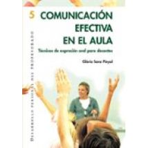 Comunicacion Efectiva En El Aula: Tecnicas De Expresion Oral En E L Au