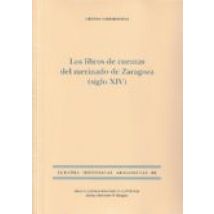 Los Libros De Cuentas Del Merinado De Zaragoza (siglo Xiv)