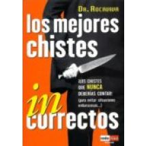 Los Mejores Chistes Incorrectos: Los Chistes Que Nunca Deberias C Onta