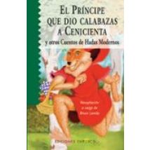 El Principe Que Dio Calabazas A Cenicienta Y Otros Cuentos De Had As M