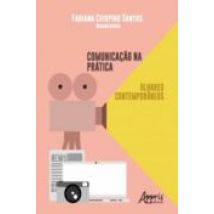 Comunicação Na Prática: Olhares Contemporâneos (ebook)