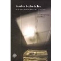 Sombra Hecha De Luz: Antologia De Poesia Andaluza Actual (1950- 1 978)