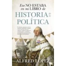 Eso No Estaba En Mi Libro De Historia De La Politica