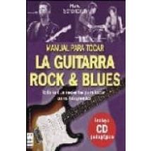 Manual Para Tocar La Guitarra: Rock And Blues (incluye Cd-rom)