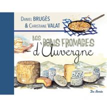 Nos Bons Fromages D'auvergne Isbn : 978-2-8129235-6-2 - Équipement de Chasse - Chasseur.com
