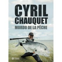 Livre - Mordu De La Pêche Cyril Chauquet 978-2-7619-5408-2