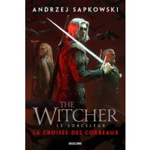 Roman The Witcher : La Croisée Des Corbeaux - Andrzej Sapkowski