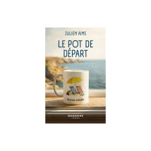 Roman Français Le Pot De Départ Julien Aime Broché Grand Format 263 Pages Mazarine