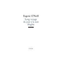 Long Voyage Du Jour À La Nuit Hughie Arche Grand Format Livre De Théâtre