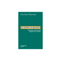 Livre La Violence En Spectacle Broché Vert Sarcelle 11×16,8×1,3 Cm La Fabrique Éditions