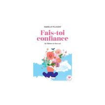 Fais-toi Confiance Se Libérer Et Être Soi Pocket Marabout 229 Pages