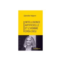 Livre Broché Intelligence Artificielle Et Dieu Créé Par L’homme Hermann