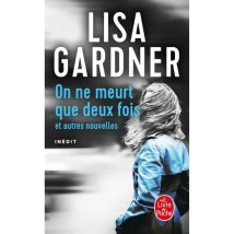 Roman On Ne Meurt Que Deux Fois - Lisa Gardner