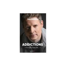 Addictions : Il Ne Suffit Qu'une Fois... Matthieu Delormeau Leduc.s Éditions