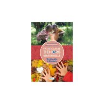 Livre Faire Classe Dehors En Maternelle 15 P'tits Défis & 10 Projets Broché École Vivante