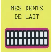 Mes dents de lait
