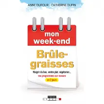 Mon week-end brûle-graisses : maigrir du bas, ventre plat, végétarien... : vos programmes sur mesure en 2 jours