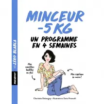 Minceur -5 kg : un programme en 4 semaines