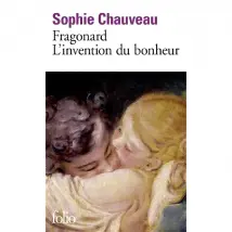 Fragonard : l'invention du bonheur